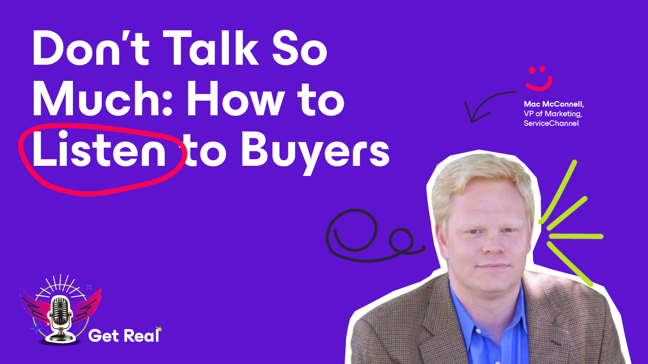 Don’t Talk So Much: How to Listen to Buyers