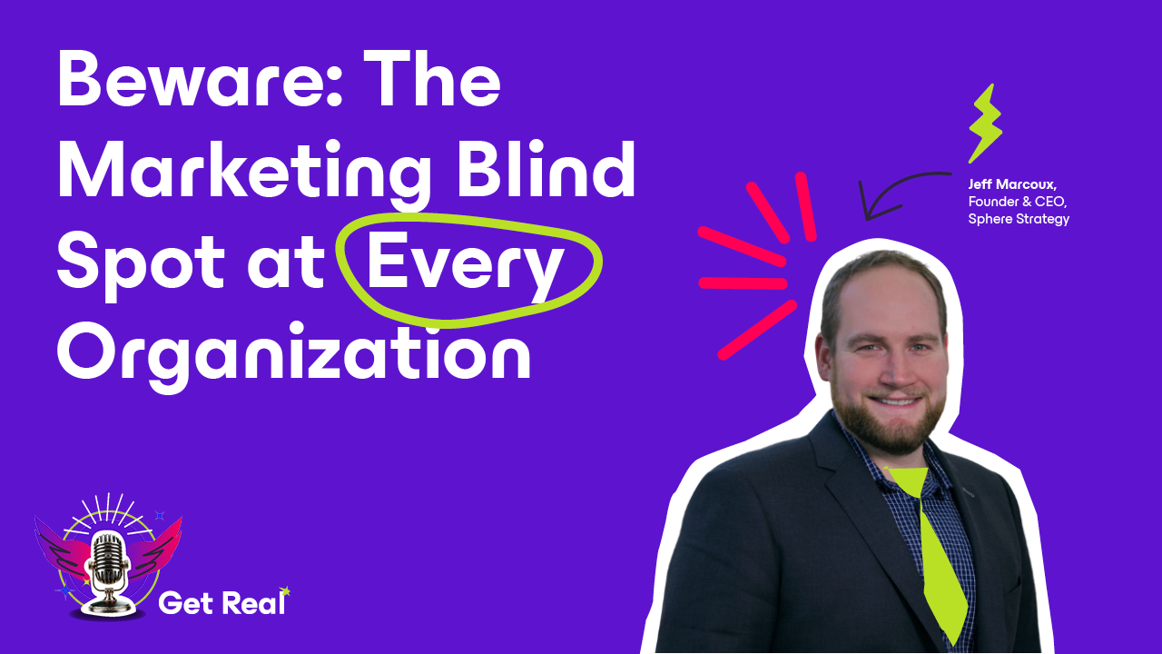 Beware: The Marketing Blind Spot at Every Organization